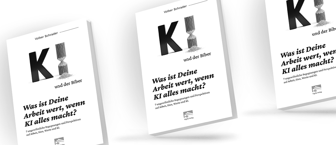 KI-Buch: KI und der Biber. Was ist Deine Arbeit wert, wenn KI alles macht?